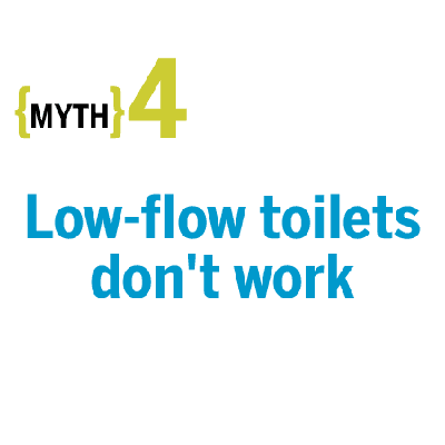 Myth: Low-flow toilets don't work