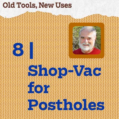 reader tip to save time and money about a shop-vac for postholes