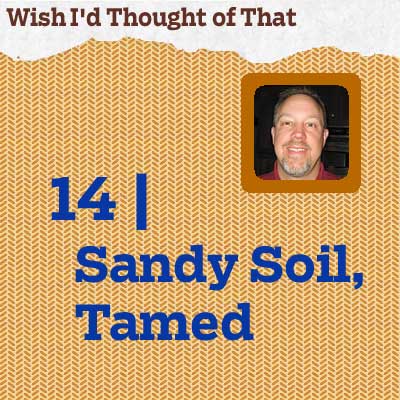 reader tip to save time and money about taming sandy soil