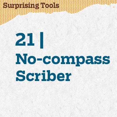 reader tip to save time and money about a no-compass scriber