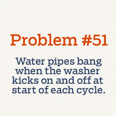 water pipes bang when washer is in use