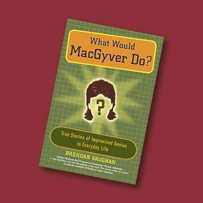 What Would MacGyver Do book